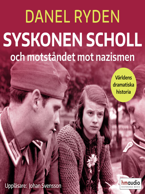 Title details for Syskonen Scholl och motståndet mot nazismen by Daniel Rydén - Available